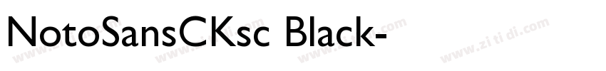 NotoSansCKsc Black字体转换 NotoSansCKsc Black字体转换